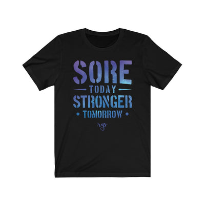 Sore Today Stronger Tomorrow Men's / Unisex T-Shirt