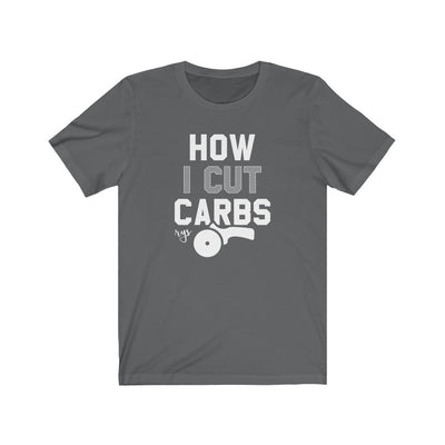 How I Cut Carbs Men's / Unisex T-Shirt