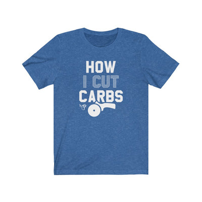 How I Cut Carbs Men's / Unisex T-Shirt
