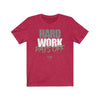 Hard Work Pays Off  Men's / Unisex T-Shirt