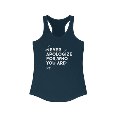 Never Apologize For Who You Are Women's Racerback Tank