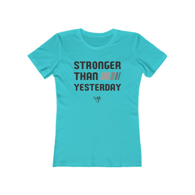 Stronger Than Yesterday Women's T-Shirt