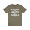 Be Stronger Than Excuses Men's / Unisex T-Shirt