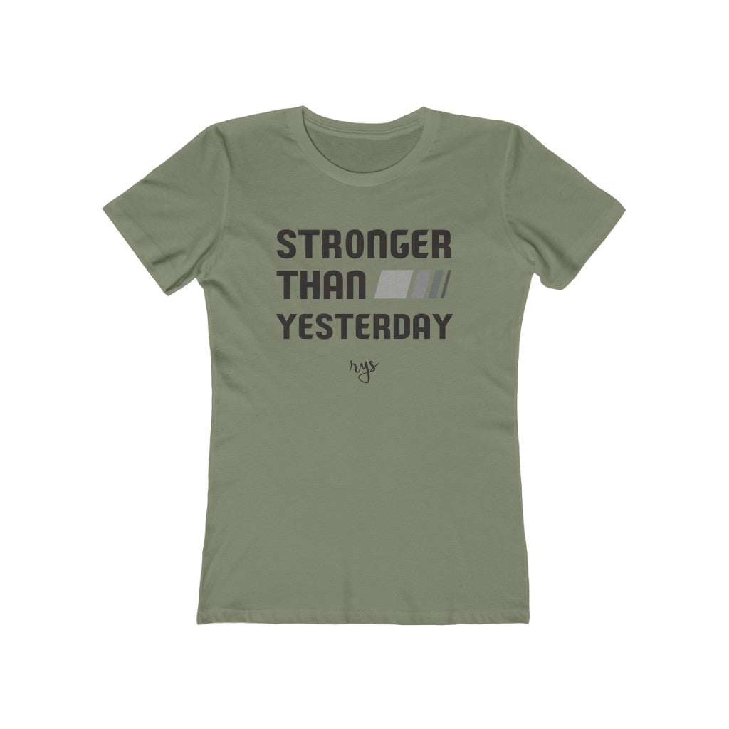 Stronger Than Yesterday Women's T-Shirt