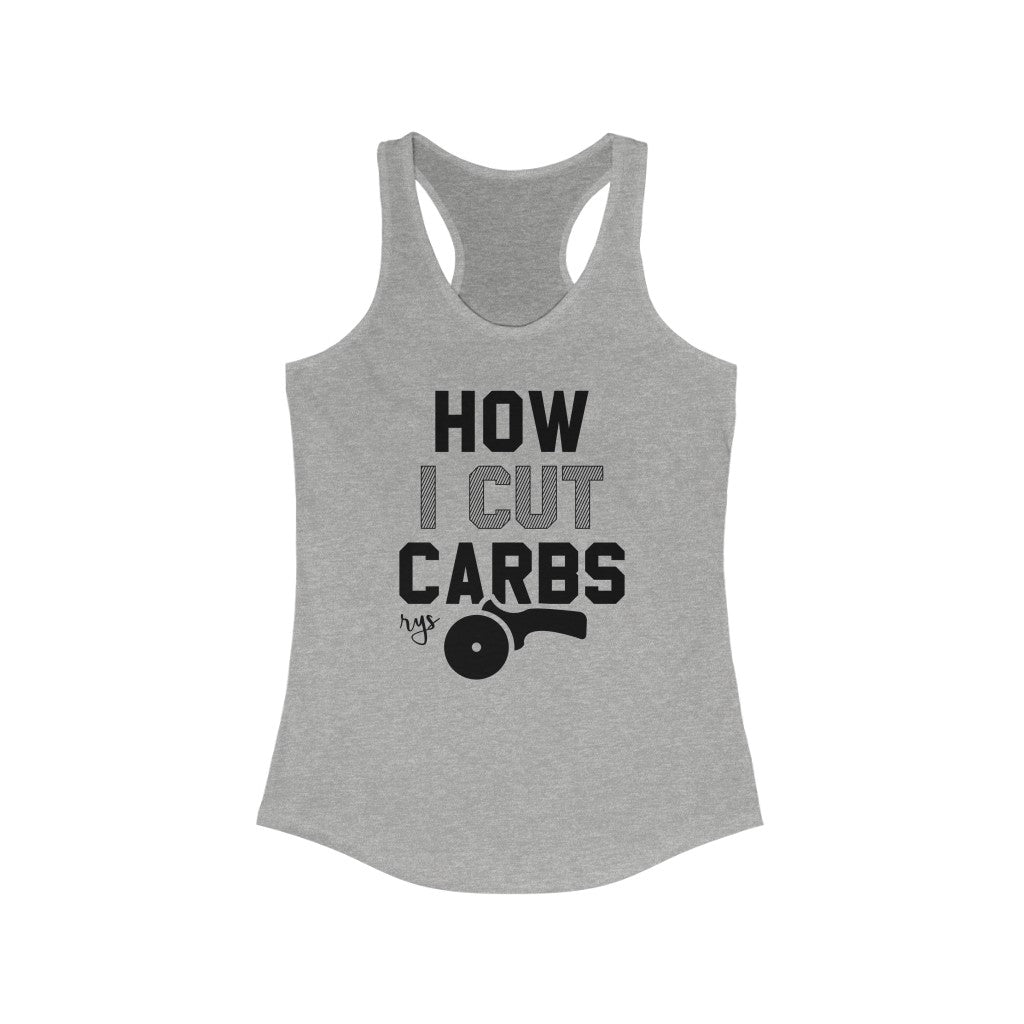 How I Cut Carbs Women's Racerback Tank