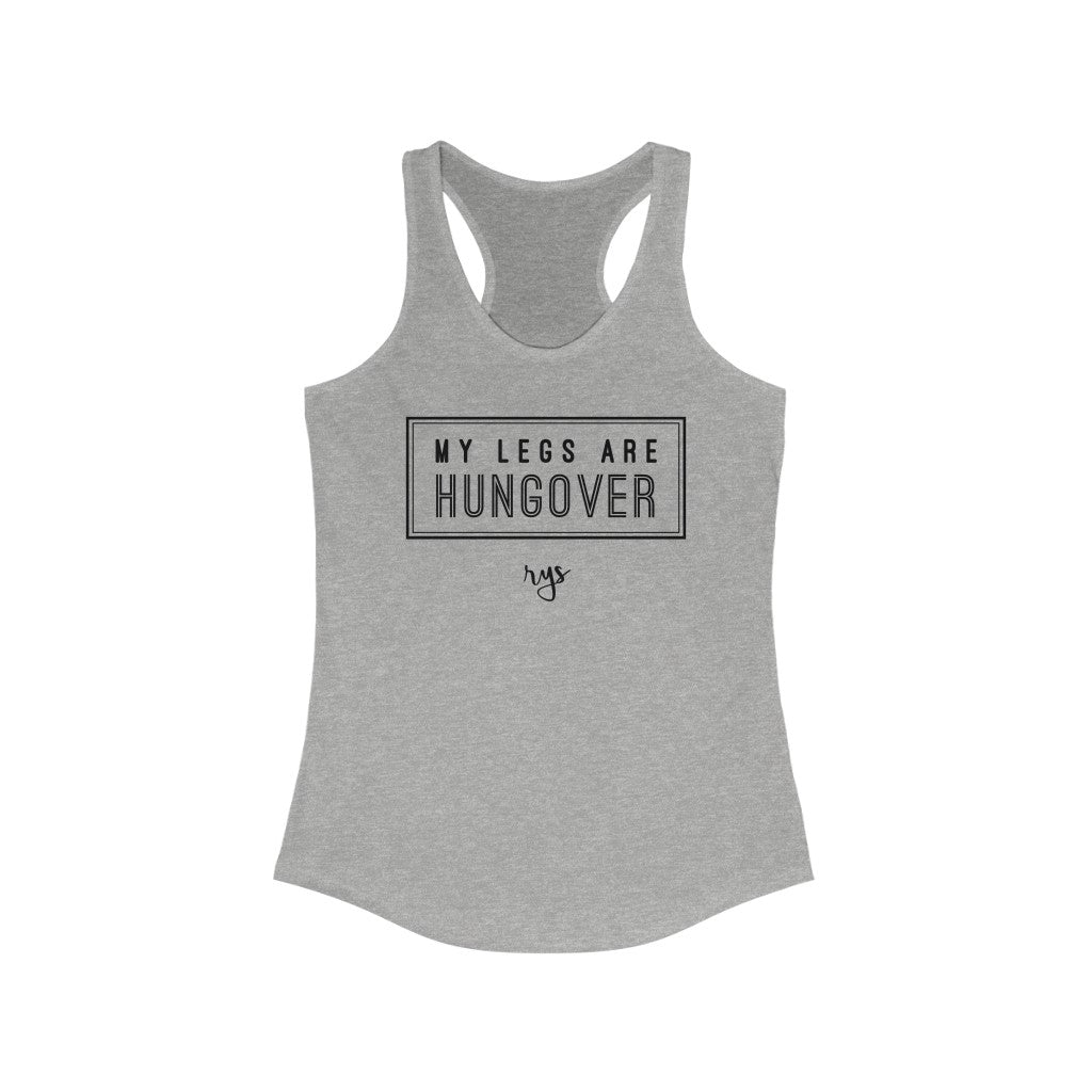 My Legs Are Hungover Women's Racerback Tank