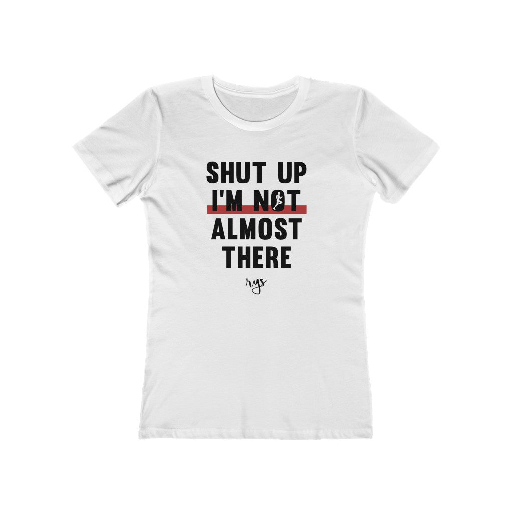Not Almost There Women's T-Shirt