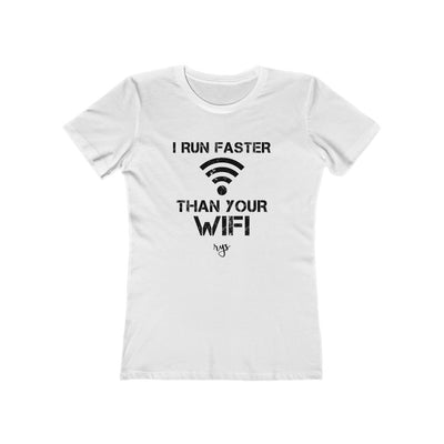 Run Faster Than Your Wifi  Women’s T-Shirt