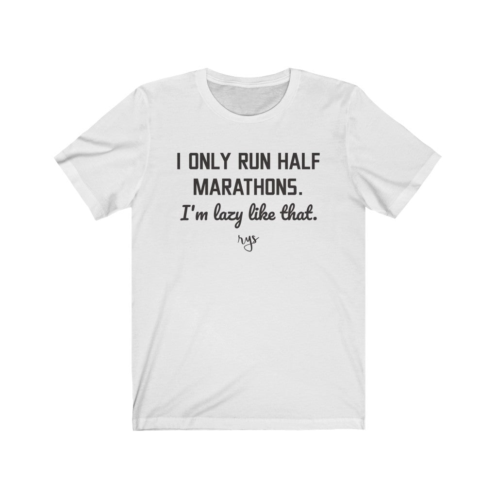 Only Run Half's Men's / Unisex T-Shirt