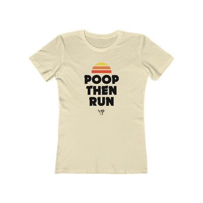 Poop Then Run Women's T-Shirt